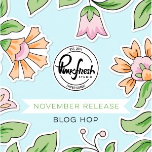 Read more about the article Pinkfresh Studio November Stamp, Die, Stencil, and Hot Foil Release